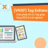[VNXF] Tag Enhancer